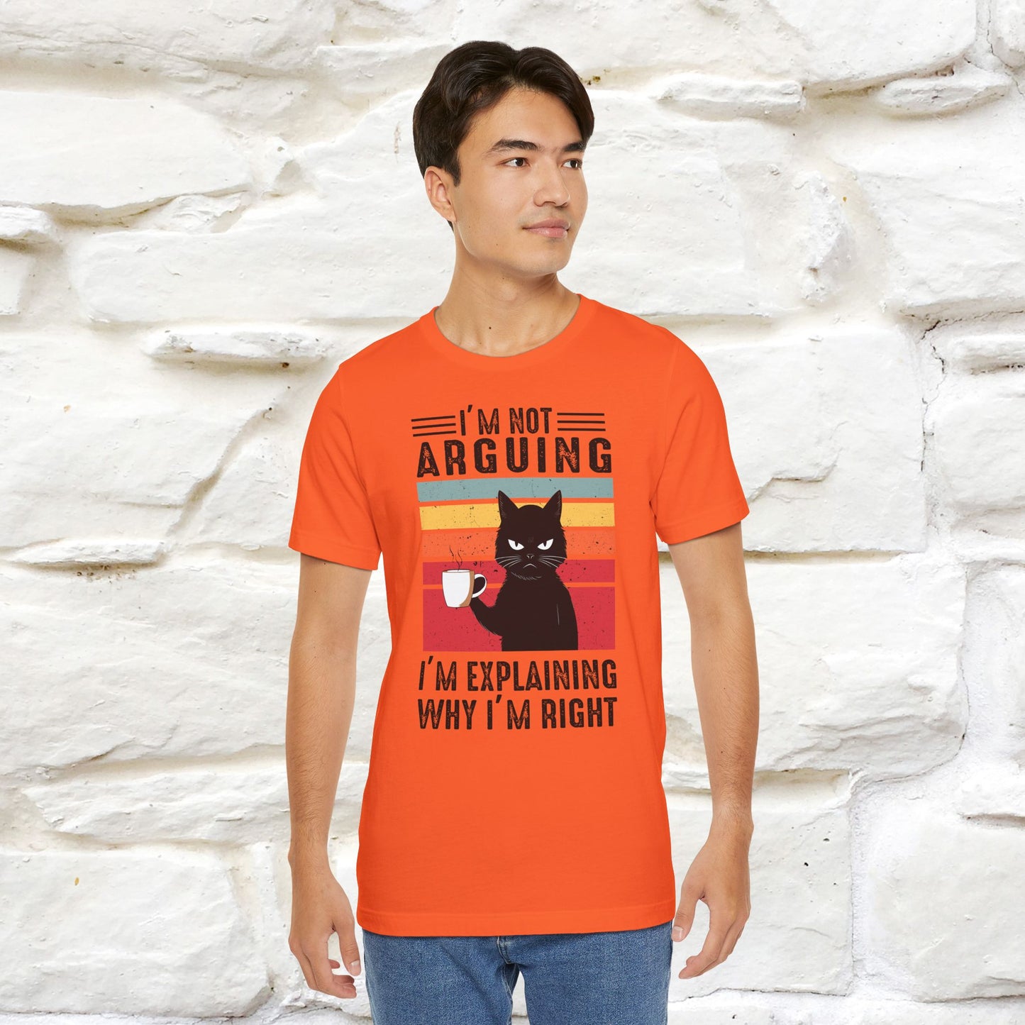 I’m Not Arguing, I’m Explaining Why I’m Right Cat T-Shirt for Men & Women | 100% Cotton* Funny Tee