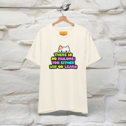 "There Is No Failure: You Either Win Or Learn" T-Shirt  | Nunu&Miao Studio - Nunu&Miao Studio