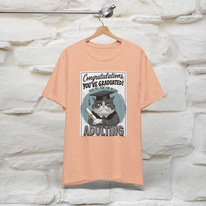 "Congratulations, You've Graduated! Now the Real Fun Begins - Adulting" Funny Cat Graduation T-Shirt for Men & Women | 100% Cotton* | Graduation T-Shirts