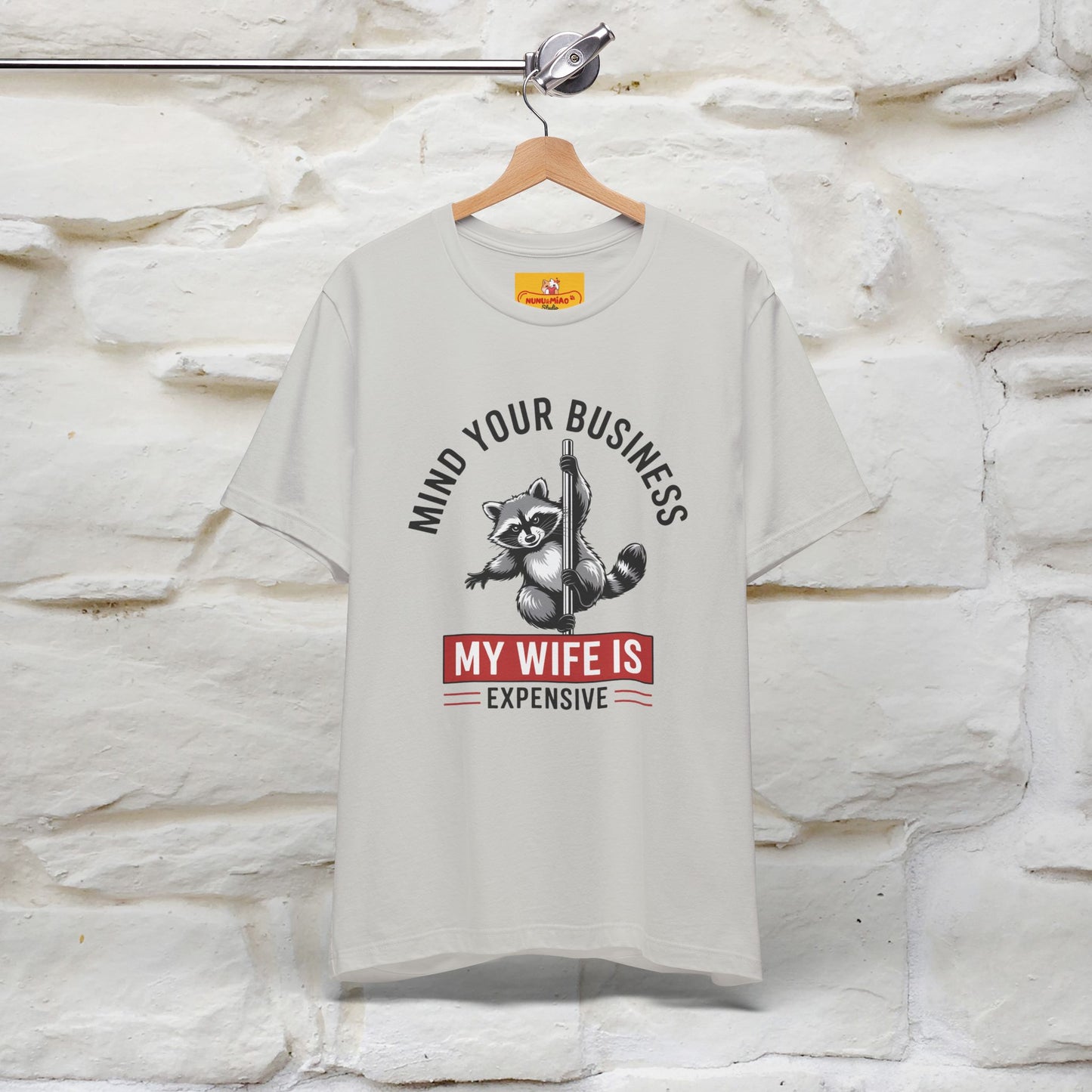 "Mind Your Business My Wife Is Expencive" Funny T-shirt |Nunu&Miao Studio