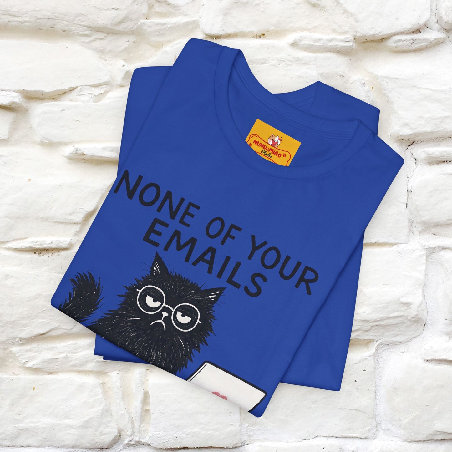 "None Of Your Emails Are Finding Me Well'' |Cat T-Shirt | Nunu&Miao Studio