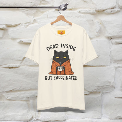 "Dead Inside But Caffeinated" |Funny T-Shirt | Nunu&Miao Studio