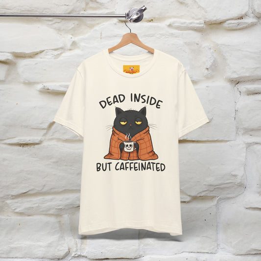 "Dead Inside But Caffeinated" |Funny T-Shirt | Nunu&Miao Studio