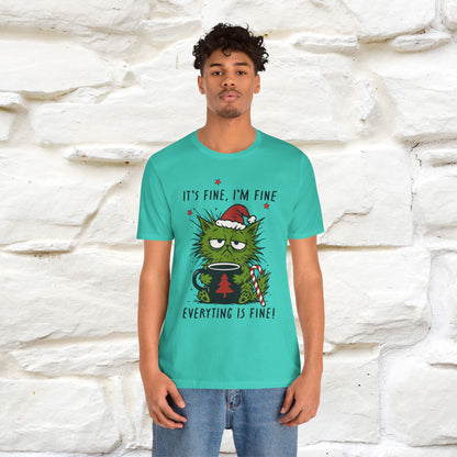 "It's Fine, I'm Fine  ...." |Funny Cat  T-Shirt | Nunu&Miao Studio