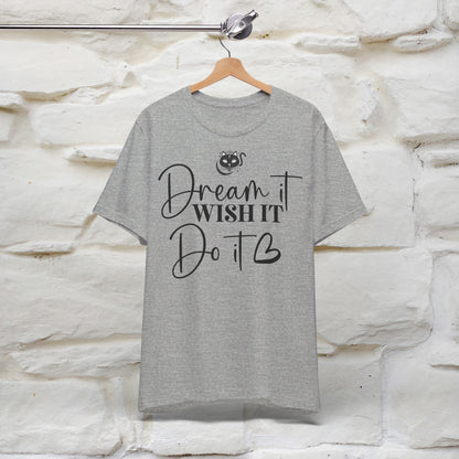 ''Dream It Wish it Do It'' T-shirt for Women 100% Cotton* - Nunu&Miao Studio