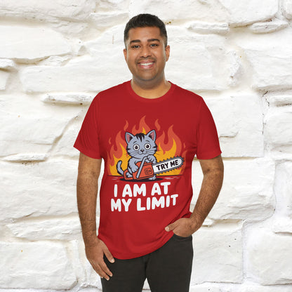 "I am At My Limit" |Funny T-Shirt | Nunu&Miao Studio