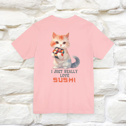 "I Just Really Love Sushi" Cat T-shirt for Men & Women | Front & Back Design | 100% Cotton*