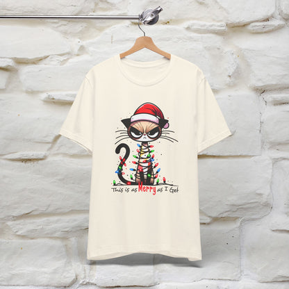 This Is Merry As I Get Christmas Cattitude Shirt for Men & Women | 100% Cotton*