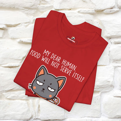 "Dear Human, Food Will Not Serve Itself" Funny Cat T-Shirt for Men & Women | 100% Cotton* 🐾