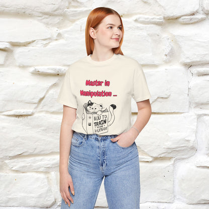 ''Master In Manipulation. How To Train Your Human '' Cat T-Shirt | Nunu&Miao Studio - Nunu&Miao Studio