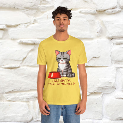 "I See Empty. What Do You See"  | Cat T-Shirt | Nunu&Miao Studio