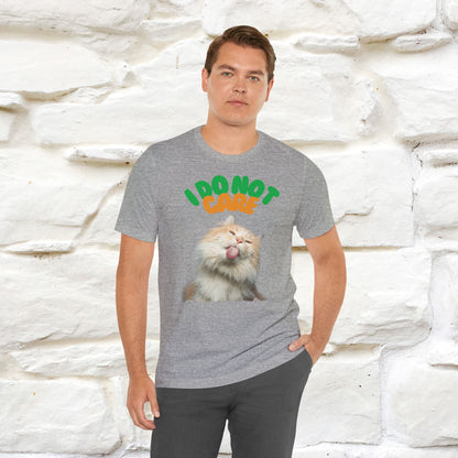 ''I Do Not Care''  Cat T-shirt for Men and Women  100% Cotton*