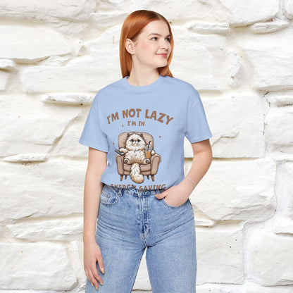 "I'm Not Lazy I'm In Energy-Saving Mode " Cat T-shirt |Nunu&Miao Studio