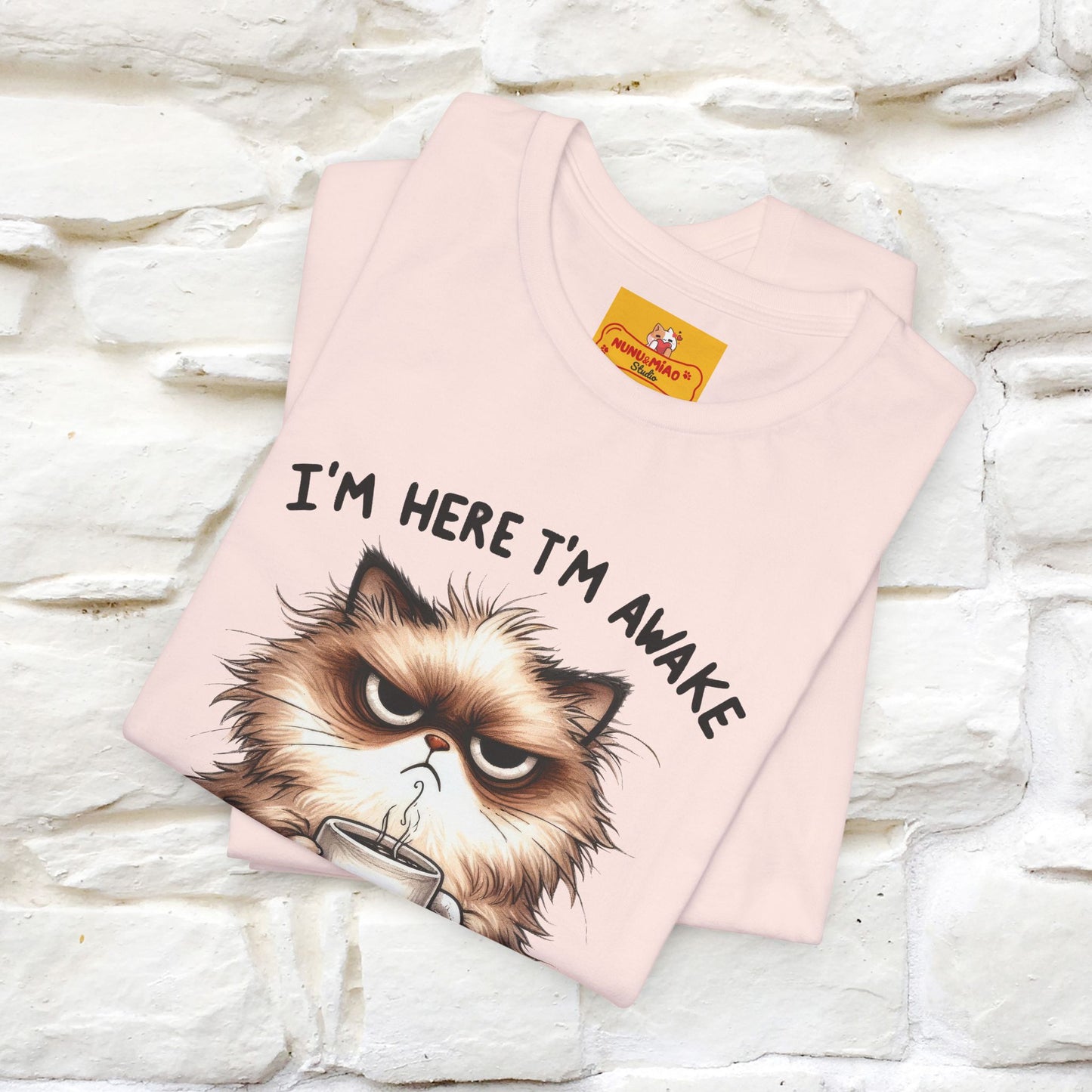 "I'am Here I'am Awake...Don't Push It" |Sarcastic Cat T-Shirt | Nunu&Miao Studio