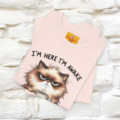 "I'am Here I'am Awake...Don't Push It" |Sarcastic Cat T-Shirt | Nunu&Miao Studio