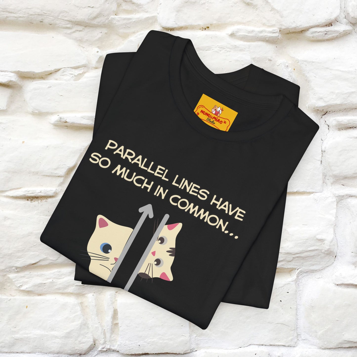 “Parallel lines have so much in common…''| Funny T-Shirt | Nunu&Miao Studio