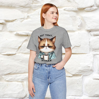 ''Not Today Human'' Cat  T-shirt for Women 100% Cotton* - Nunu&Miao Studio