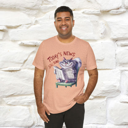 Today's News: Humans Still Dumb" Funny Cat T-Shirt for Men & Women | 100% Cotton* 🐾