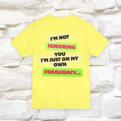 "I'm Not Ignoring You. I'm Just  .. " Cat T-Shirt | Front & Back Design | Nunu&Miao Studio