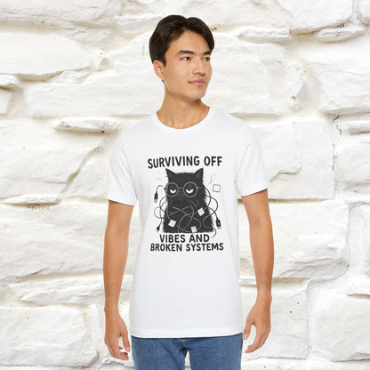"Surviving Off...Vibes And Broken .. " |Cat T-Shirt | Nunu&Miao Studio