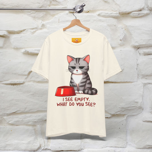 "I See Empty. What Do You See"  | Cat T-Shirt | Nunu&Miao Studio