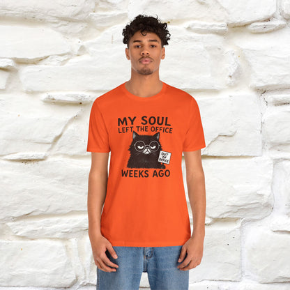 "My Soul Left The Office..." |Funny Cat T-Shirt | Nunu&Miao Studio