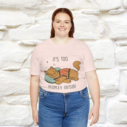 ''It’s Too Peopley Outside'' | Funny Cat T-Shirt | Nunu&Miao Studio