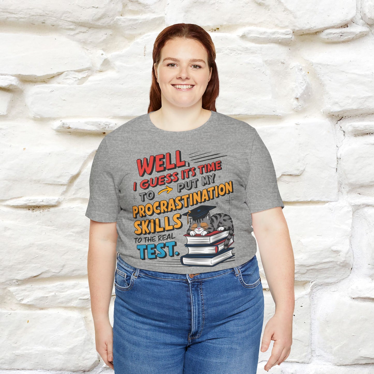 "Well I Guess It's Time To Put My Procrastination Skills To The Real Test" Funny Cat Graduation T-Shirt for Men & Women | 100% Cotton*