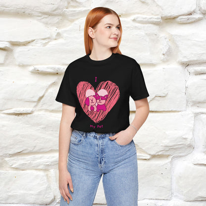 "I Love My Pet" Cat T-Shirt for Men & Women | 100% Cotton* | Celebrate Your Furry Friends