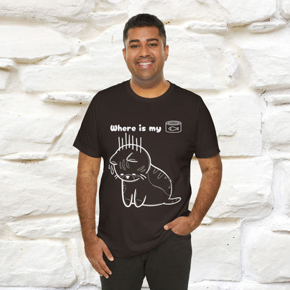 "Where Is My Tuna?" Funny Cat T-Shirt for Men & Women | 100% Cotton* 🐾