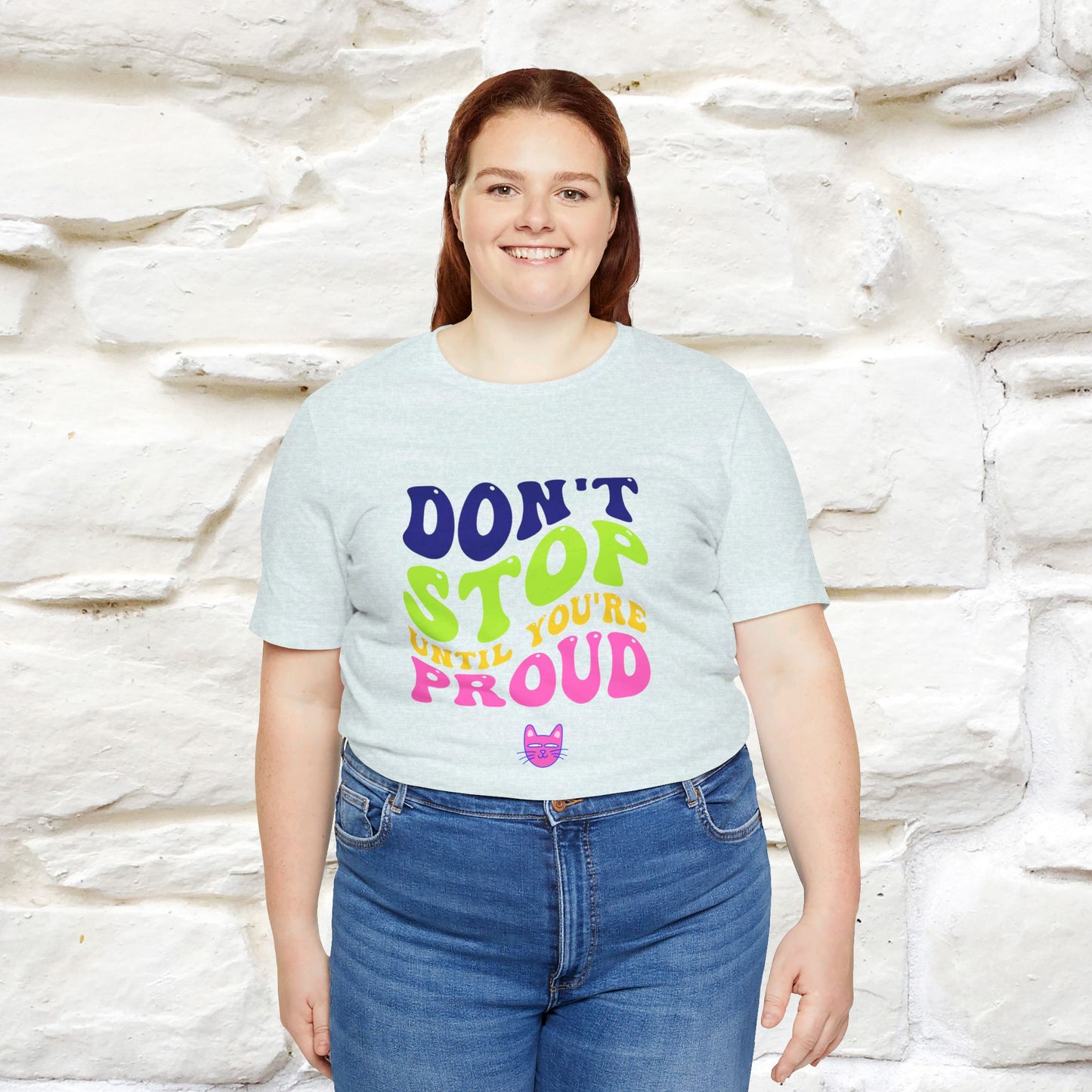 ''Don't Stop Until You're Proud'' T-shirt for Women 100% Cotton* - Nunu&Miao Studio