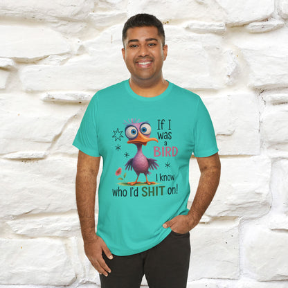 "If I was A Bird, I Know Who I'd ..." |Funny T-Shirt | Nunu&Miao Studio
