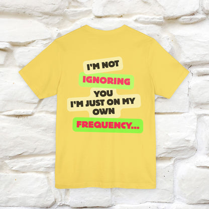 "I'm Not Ignoring You. I'm Just  .. " Cat T-Shirt | Front & Back Design | Nunu&Miao Studio