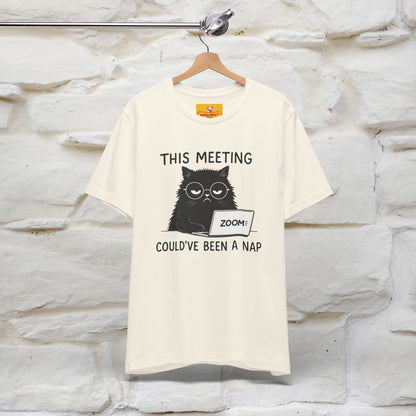 "This Meeting Could've Been a Nap" | Sarcastic Cat T-Shirt | Nunu&Miao Studio