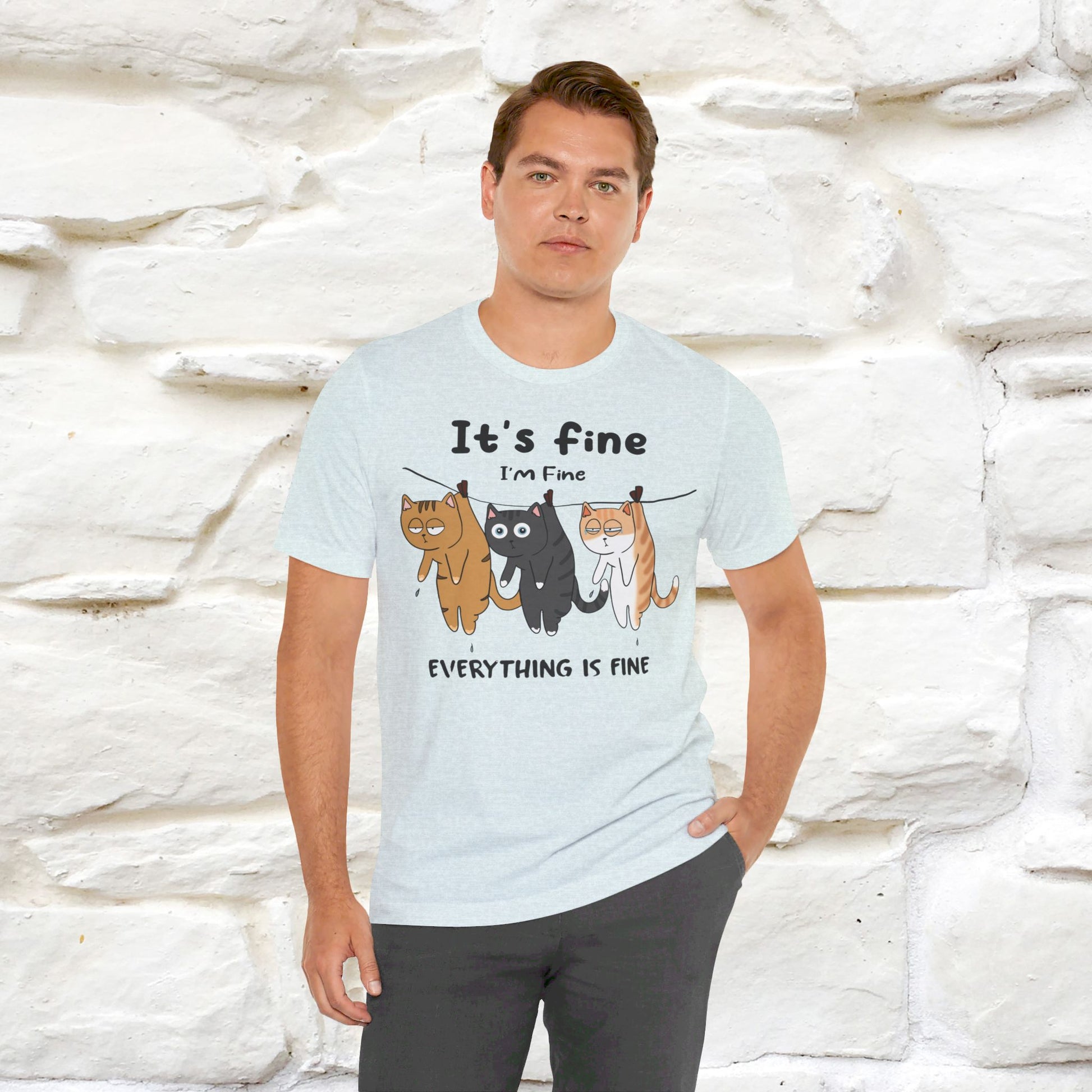 ''It's Fine, I Am Fine Everything Is Fine'' T-shirt for Man 100% Cotton* - Nunu&Miao Studio