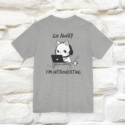 Go Away, I’m Introverting Cat T-Shirt | Unisex Front & Back Design | 100% Cotton*