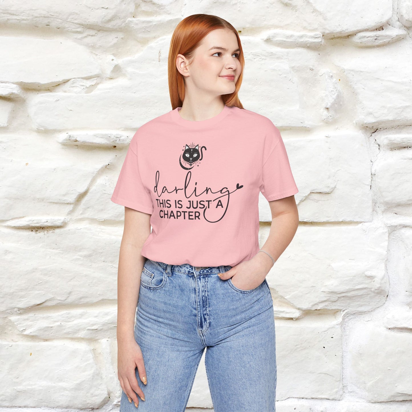 "Darling, This Is Just a Chapter" T-Shirt for Men & Women | 100% Cotton*