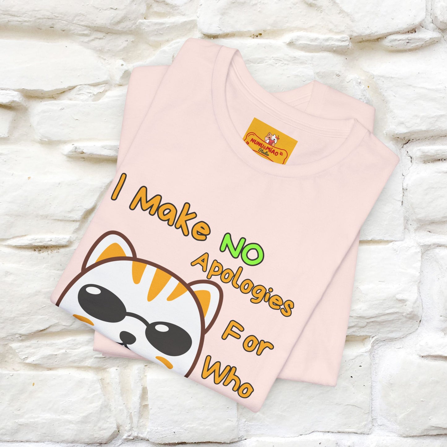 "I Make No Apologies... " |Cat T-Shirt | Nunu&Miao Studio