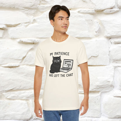 "My Patience Has Left The Chat" |Cat T-Shirt | Nunu&Miao Studio