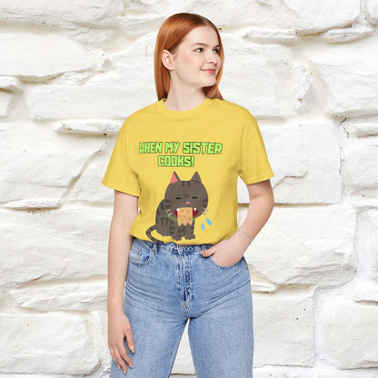 "When My Sister Cooks" Funny Cat  T-shirt |Nunu&Miao Studio