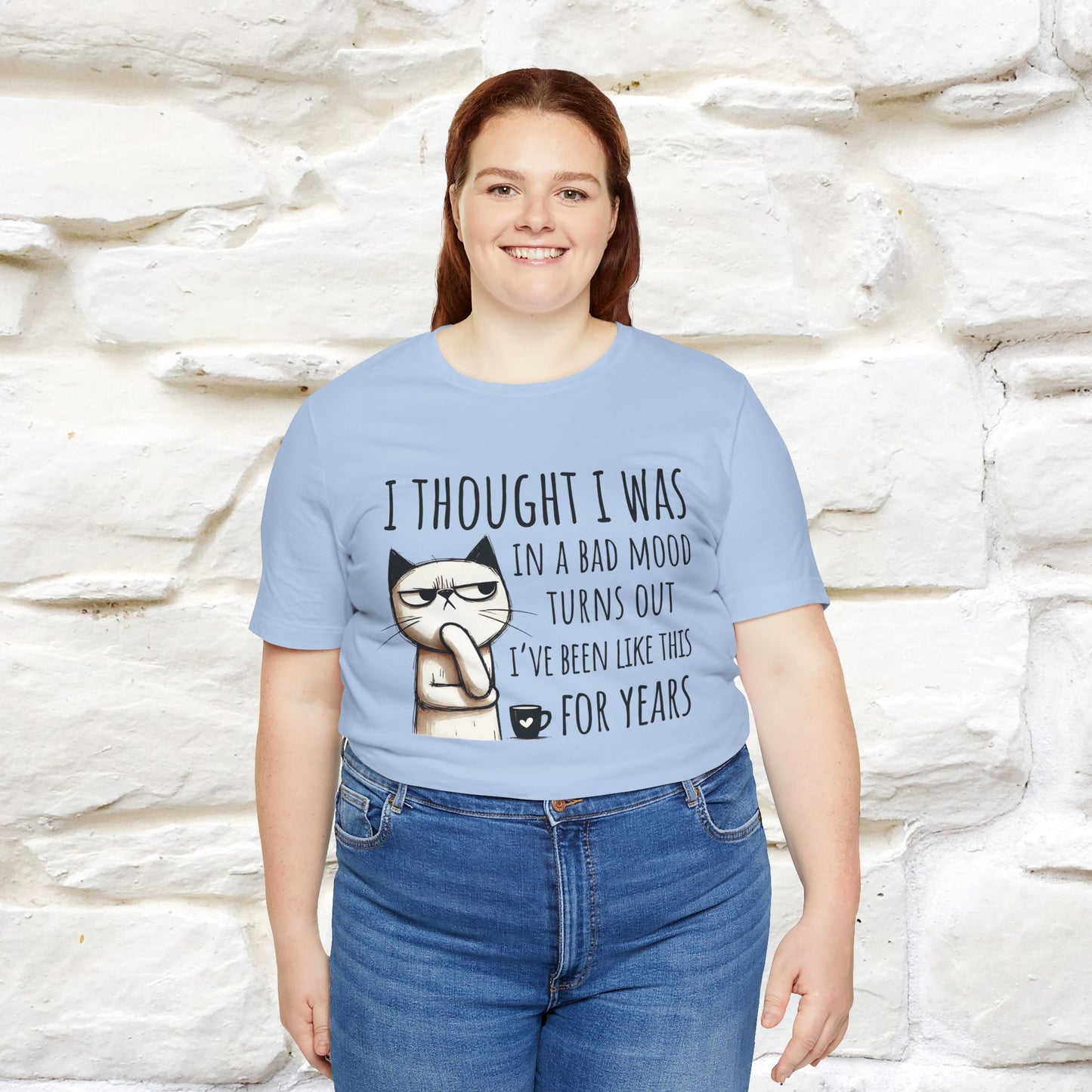 "I Thought I was In A Bad Mood.. " Cat  T-shirt |Nunu&Miao Studio