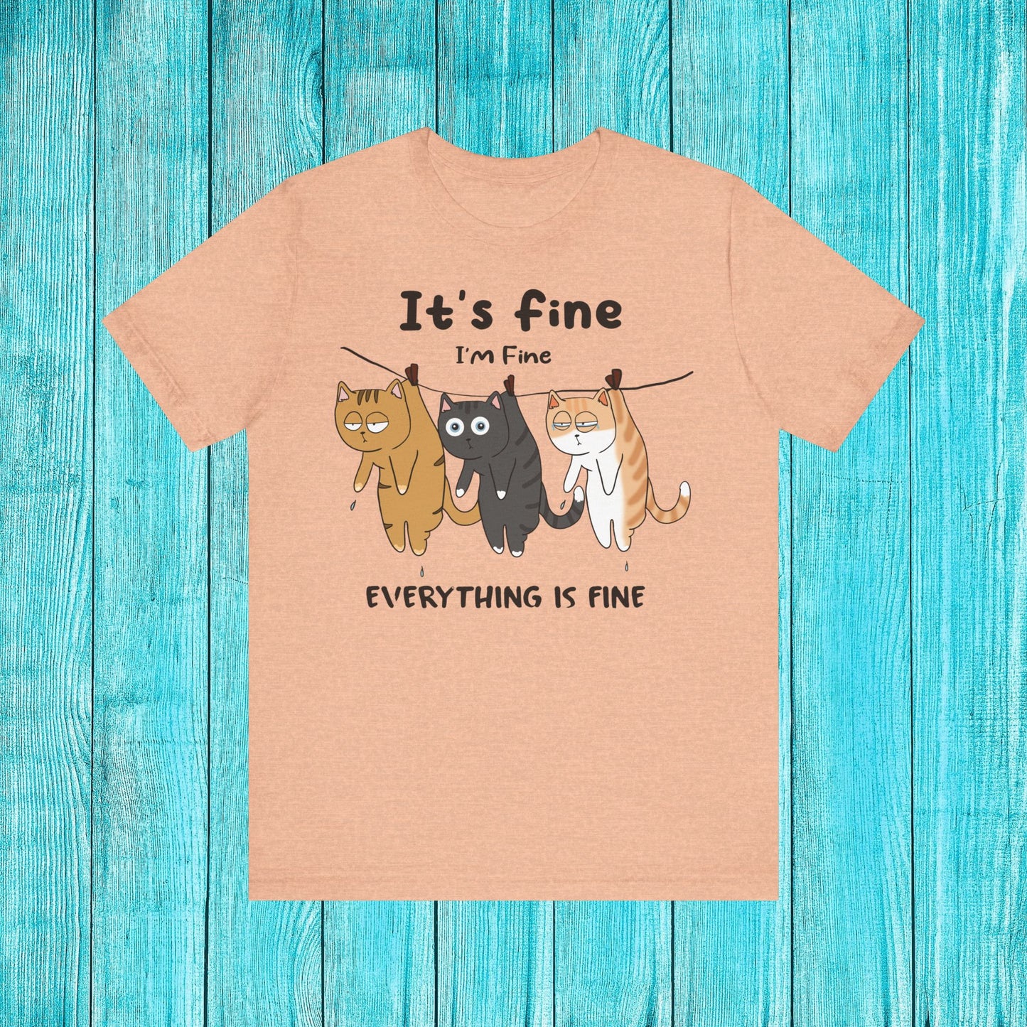 ''It's Fine, I Am Fine Everything Is Fine'' T-shirt for Man 100% Cotton* - Nunu&Miao Studio