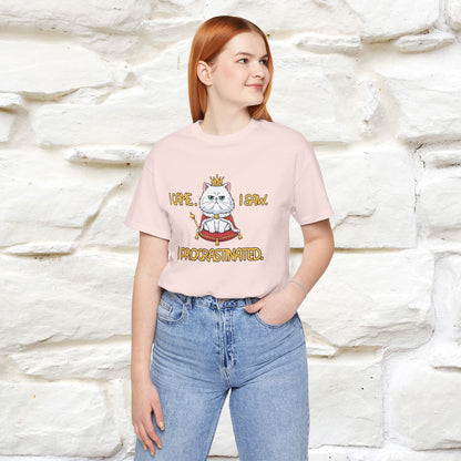 ''I came. I saw. I procrastinated.''| Funny T-Shirt | Nunu&Miao Studio