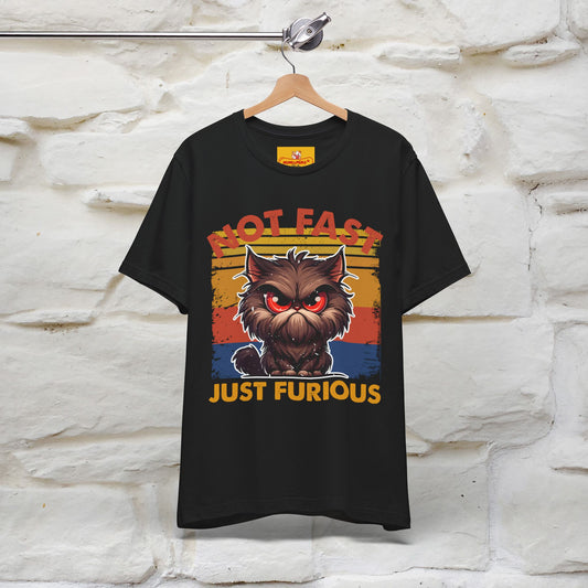 Not Fast, Just Furious |  Sarcastic Cat T-Shirt | Nunu&Miao Studio - Nunu&Miao Studio