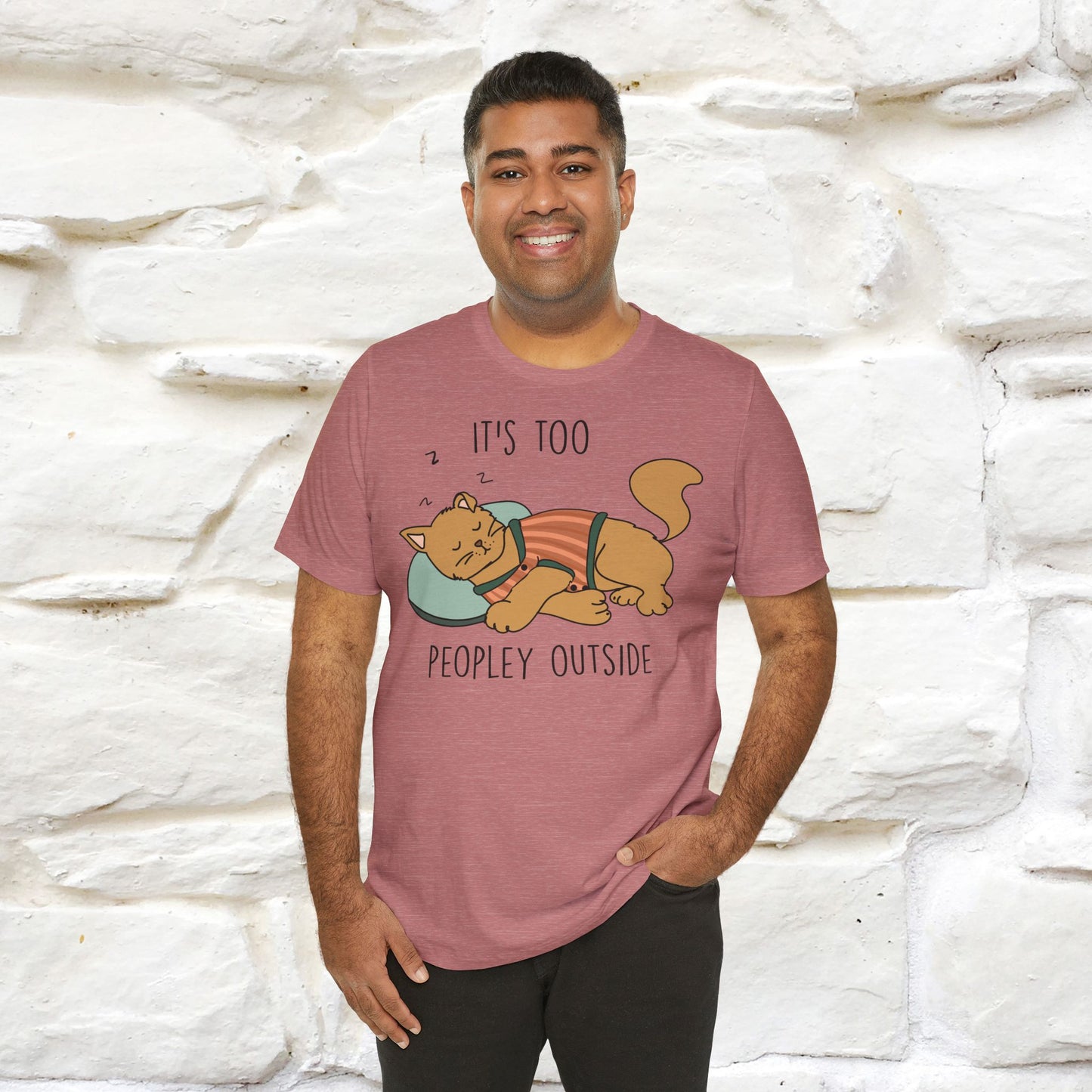 It’s Too Peopley Outside Cat T-Shirt for Men & Women | 100% Cotton* Funny Tee