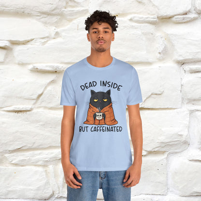 "Dead Inside But Caffeinated" |Funny T-Shirt | Nunu&Miao Studio