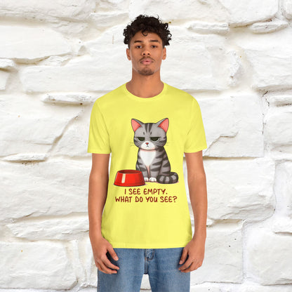 "I See Empty. What Do You See"  | Cat T-Shirt | Nunu&Miao Studio