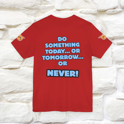 "Do something today… or tomorrow… or never." Cat T-Shirt| Front & Back Design | Nunu&Miao Studio