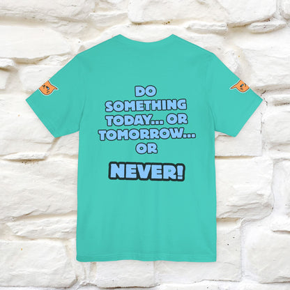 "Do something today… or tomorrow… or never." Cat T-Shirt| Front & Back Design | Nunu&Miao Studio