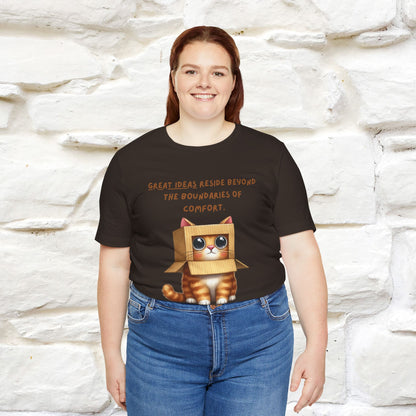 "Great Ideas Reside Beyond Boundaries of Comfort" Cat T-shirt for Men and women  | 100% Cotton*